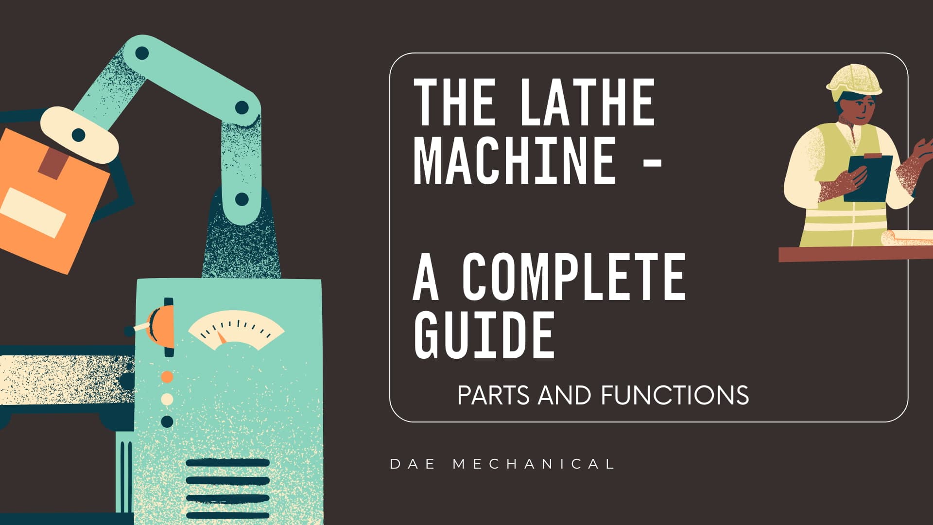 Lathe Machine Parts and Functions | Complete Guide for DAE Mechanical